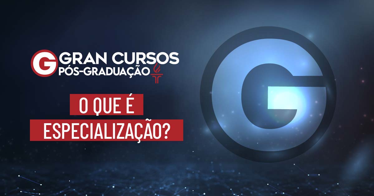 Especialização: o que é, quanto tempo dura e como fazer!