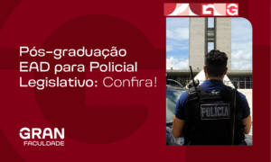 Pós-graduação EAD para Policial Legislativo: como subir de classe e aumentar seu salário