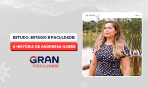 Estudo, estágio e faculdade: a história de Andressa Nobre