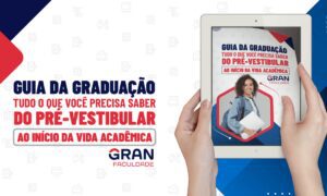 Guia da Graduação: tudo que você precisa saber sobre!