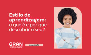 Estilo de aprendizagem: o que é e por que descobrir o seu?