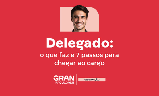 Delegado: o que faz e 7 passos para chegar ao cargo
