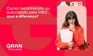 Curso reconhecido ou autorizado pelo MEC: qual a diferença?