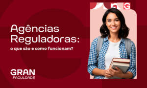 Agências Reguladoras: o que são e como funcionam?