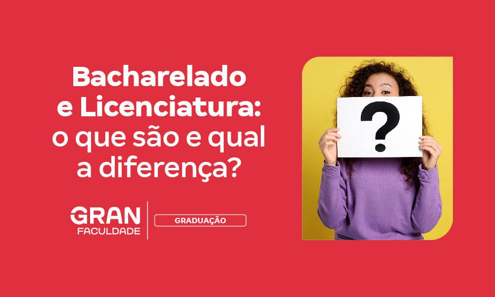 Qual a diferença entre Bacharelado e Licenciatura? Entenda!