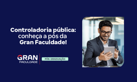 Controladoria pública: conheça a pós da Gran Faculdade!