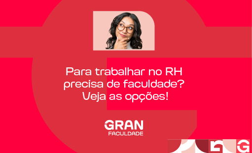 Para trabalhar no RH precisa de faculdade? Veja as opções!