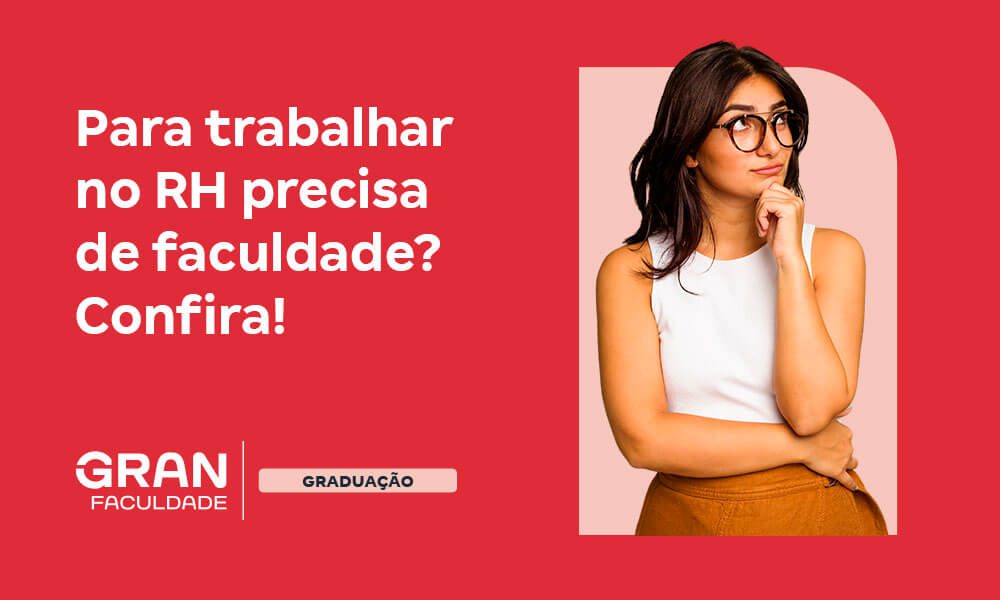 Para trabalhar no RH precisa de faculdade? Veja as opções!