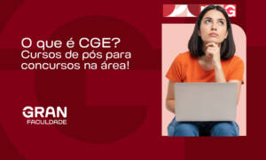 O que é CGE? Cursos de pós para concursos na área!