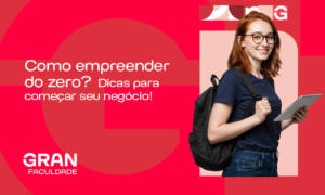 Como empreender do zero? Dicas para começar seu negócio!