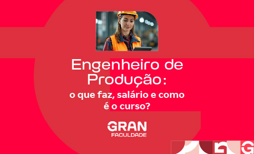Engenheiro de produção: o que faz, salário e carreira