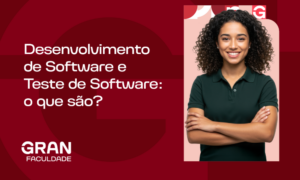 Desenvolvimento de Software e Teste de Software: o que são?