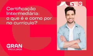 Certificação Intermediária: o que é e como por no currículo?
