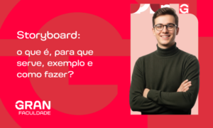 Storyboard: o que é, para que serve, exemplo e como fazer?