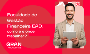 Faculdade de Gestão Financeira EAD: como é e onde trabalhar?
