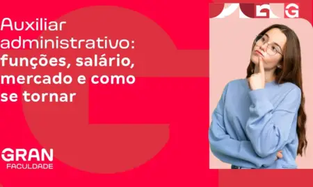 Auxiliar administrativo: funções, salário, mercado e como se tornar