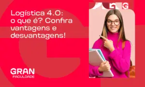 Logística 4.0: o que é? Confira vantagens e desvantagens!