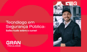 Tecnólogo em Segurança Pública: Saiba tudo sobre o curso!