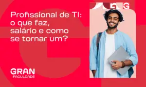 Profissional de TI: o que faz, salário e como se tornar um?