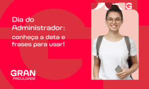 Dia do Administrador: conheça a data e frases para usar
