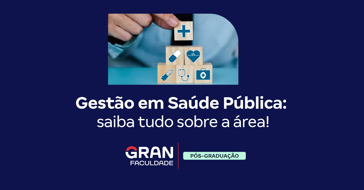 Gestão em Saúde Pública: saiba tudo sobre a área!