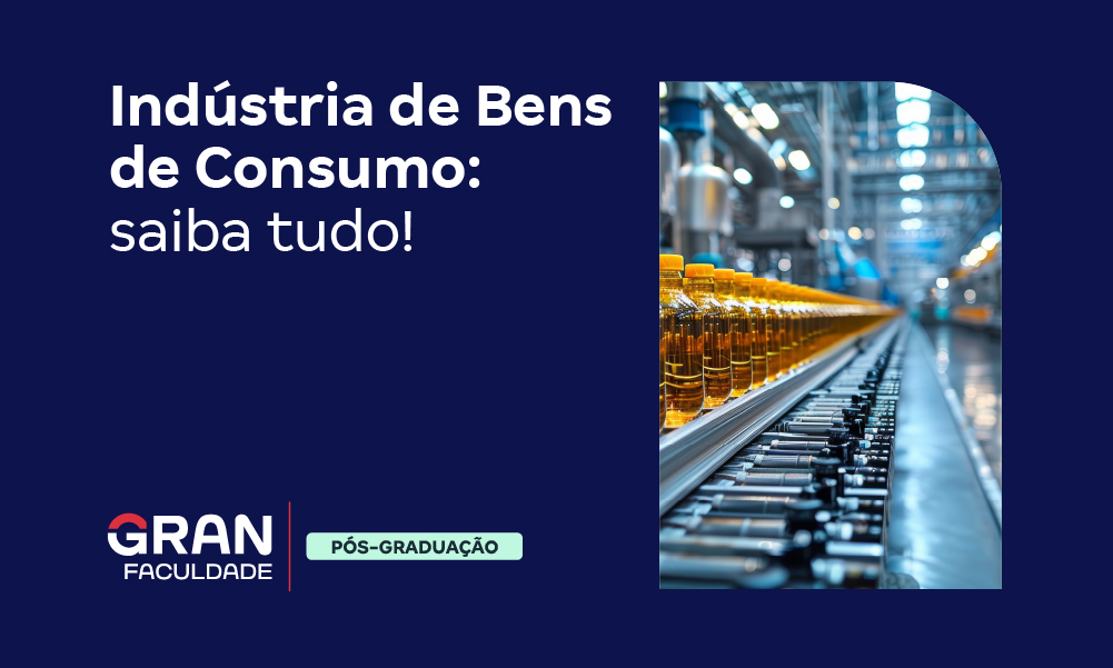 Indústria de Bens de Consumo duráveis e não duráveis, veja!