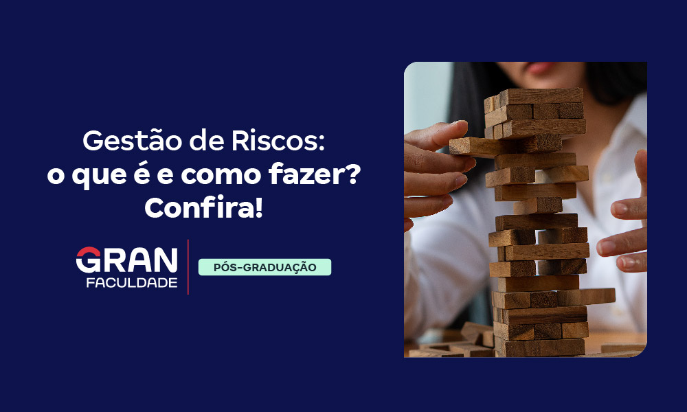 Gestão de Riscos: o que é e como fazer? Confira!