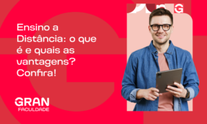 Ensino a Distância: o que é e quais as vantagens?