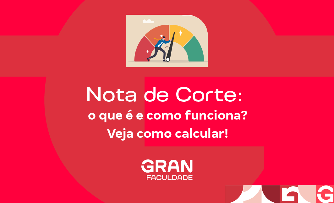 Nota de Corte: o que é e como funciona? Veja como calcular!