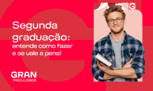Segunda graduação: entenda como fazer e se vale a pena!