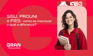 SISU, PROUNI e FIES: como se inscrever e qual a diferença?
