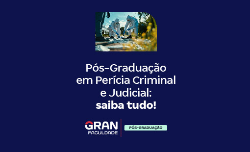 Pós-Graduação em Perícia Judicial do Gran: saiba tudo!