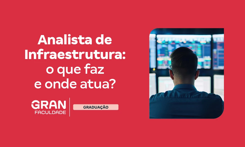 Analista de Infraestrutura: mercado e salário