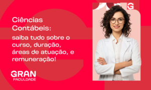 Ciências Contábeis: saiba tudo sobre o curso, duração, áreas de atuação e remuneração