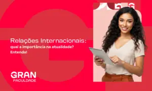 Relações Internacionais: qual a importância na atualidade? Entenda!