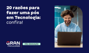 20 razões para fazer uma pós em Tecnologia: confira!