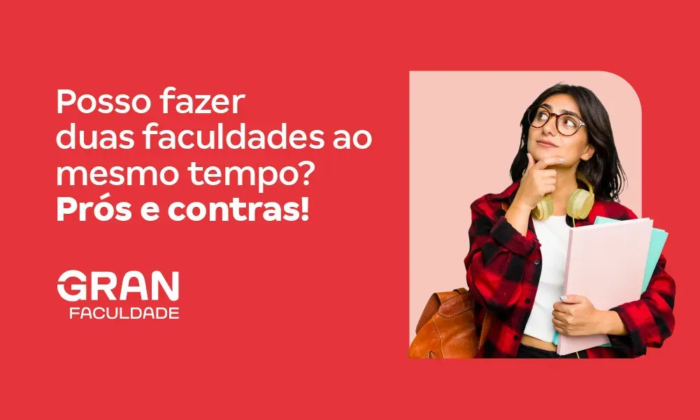 Posso fazer duas faculdades ao mesmo tempo? Prós e contras!