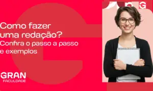 Como fazer uma redação? Confira o passo a passo e exemplos