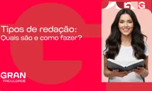 Tipos de redação: quais são e como fazer?