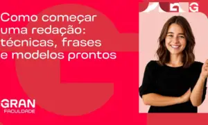 Como começar uma redação: técnicas, frases e modelos prontos