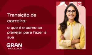 Transição de carreira: o que é e como se planejar para fazer a sua