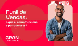 Funil de Vendas: o que é, como funciona e por que usar?