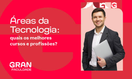 Áreas da Tecnologia: quais os melhores cursos e profissões?