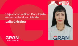 Veja como a Gran Faculdade está mudando a vida de Laila Cristina