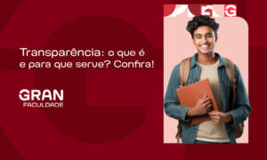 Transparência: o que é e para que serve? Confira!