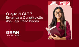 O que é CLT? Entenda a Consolidação das Leis do Trabalho