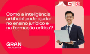 Como a inteligência artificial pode ajudar no ensino jurídico e na formação crítica?