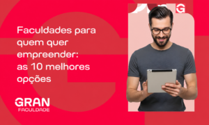 Faculdades para quem quer empreender: as 10 melhores opções