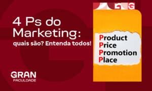 4 Ps do Marketing: quais são? Entenda todos!