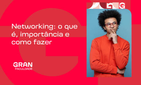Networking: o que é, importância e como fazer